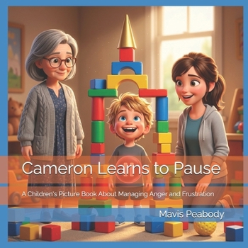 Paperback Cameron Learns to Pause: A Children's Picture Book About Managing Anger and Frustration Book