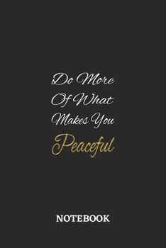 Do More Of What Makes You Peaceful: 6x9 inches - 110 dotgrid pages • Greatest life motivational Journal • Gift, Present Idea