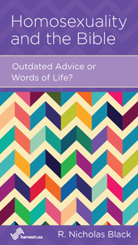 Paperback Homosexuality and the Bible: Outdated Advice or Words of Life? Book