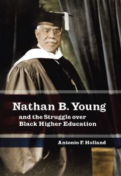 Hardcover Nathan B. Young and the Struggle Over Black Higher Education: Volume 1 Book