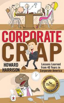 Paperback Corporate Crap: Lessons Learned from 40 Years in Corporate America Book