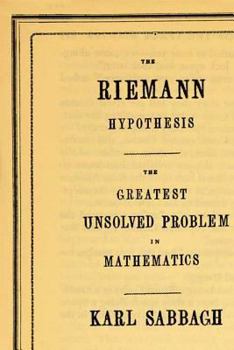 Paperback The Riemann Hypothesis: The Greatest Unsolved Problem in Mathematics Book