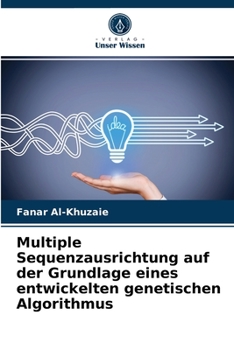 Paperback Multiple Sequenzausrichtung auf der Grundlage eines entwickelten genetischen Algorithmus [German] Book