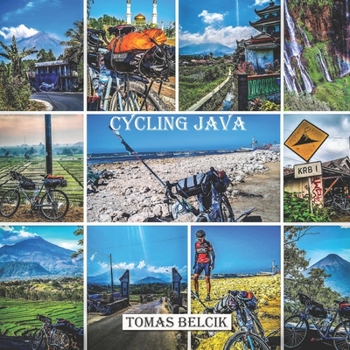Paperback Cycling Java: Bicycle touring East Java and Madura Island: Southeast Asia Travel Guides, Full-color Travel Pictorial. Book