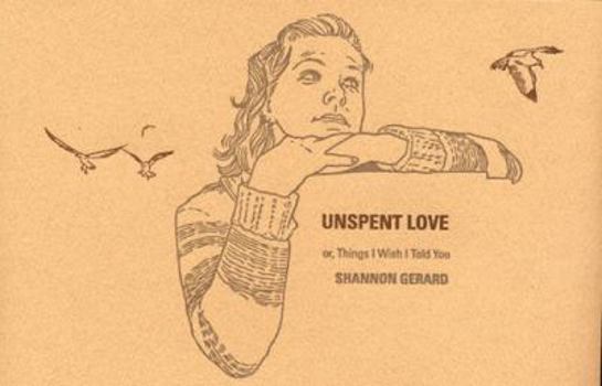 Paperback Unspent Love: Or, Things I Wish I Told You Book