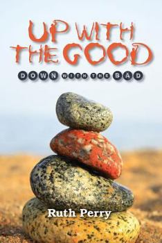 Paperback Up With The Good Down With The Bad: Memoirs Of A Caregiver Book