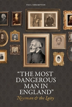 Hardcover "The Most Dangerous Man in England": Newman and the Laity Book