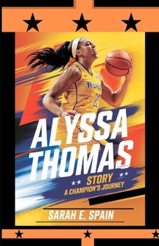 ALYSSA THOMAS STORY: A Champion's Journey