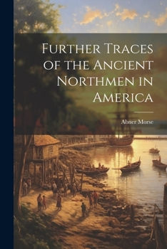 Paperback Further Traces of the Ancient Northmen in America Book