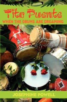 Paperback Tito Puente: When the Drums Are Dreaming Book