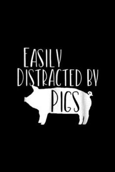 Easily Distracted by Pigs: Easily Distracted by Pigs  Journal/Notebook Blank Lined Ruled 6x9 100 Pages