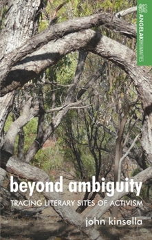 Hardcover Beyond Ambiguity: Tracing Literary Sites of Activism Book