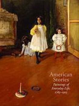 Hardcover American Stories: Paintings of Everyday Life, 1765-1915 Book