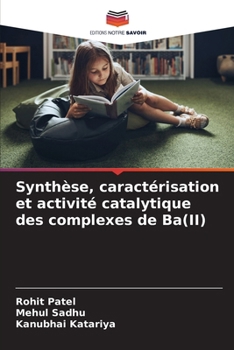 Paperback Synthèse, caractérisation et activité catalytique des complexes de Ba(II) [French] Book