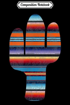Composition Notebook: Cool Unique Southwestern Distressed Serape Cactus  Journal/Notebook Blank Lined Ruled 6x9 100 Pages
