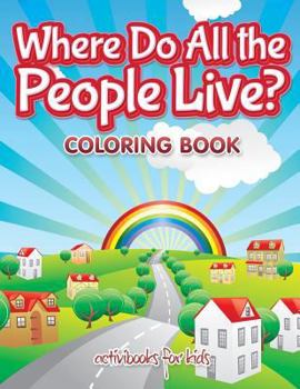 Paperback Where Do All the People Live? Coloring Book