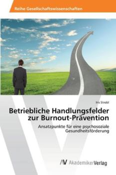 Paperback Betriebliche Handlungsfelder zur Burnout-Prävention [German] Book