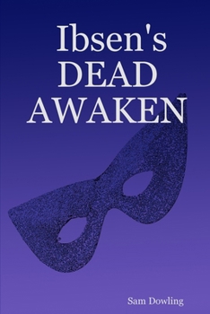 Paperback Ibsen's DEAD AWAKEN Book