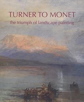 Paperback Turner to Monet: The Triumph of Landscape Painting Book