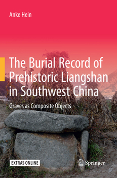 The Burial Record of Prehistoric Liangshan in Southwest China: Graves as Composite Objects