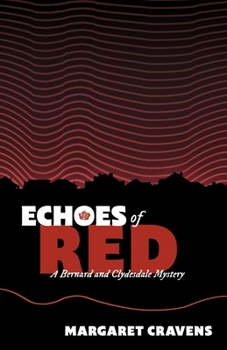 Paperback Echoes of Red: A Bernard and Clydesdale Mystery Volume 1 Book