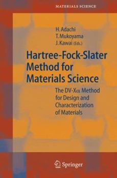 Paperback Hartree-Fock-Slater Method for Materials Science: The DV-X Alpha Method for Design and Characterization of Materials Book