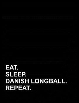 Eat Sleep Danish Longball Repeat: Appointment Book 4 Columns