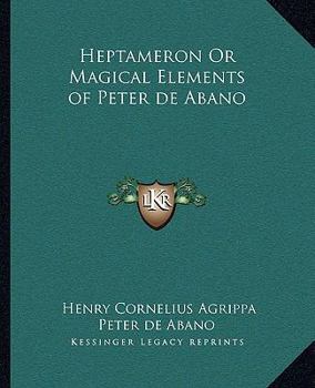 Paperback Heptameron Or Magical Elements of Peter de Abano Book