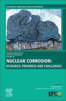 Hardcover Nuclear Corrosion: Research, Progress and Challenges Volume 69 Book