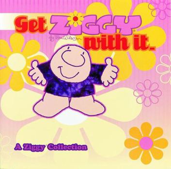 Paperback Get Ziggy with It.: A Ziggy Collection Book