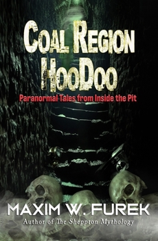 Paperback Coal Region Hoodoo: Paranormal Tales from Inside the Pit Book