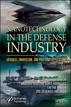 Hardcover Nanotechnology in the Defense Industry: Advances, Innovation, and Practical Applications Book