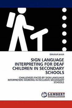 Paperback Sign Language Interpreting for Deaf Children in Secondary Schools Book