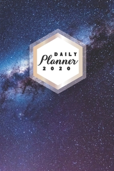Paperback Daily Planner 2020: Galaxy Astronomy 52 Weeks 365 Day Daily Planner for Year 2020 6x9 Everyday Organizer Monday to Sunday Astro Photograph Book