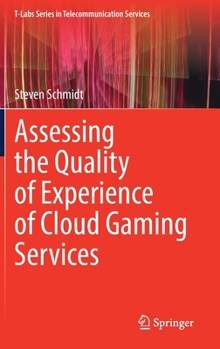 Hardcover Assessing the Quality of Experience of Cloud Gaming Services Book