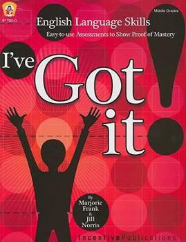Paperback I've Got It!: English Language Skills: Easy-To-Use Assessments to Show Proof of Mastery Book
