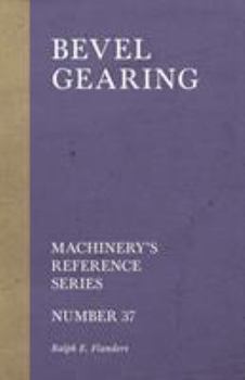 Paperback Bevel Gearing - Machinery's Reference Series - Number 37 Book