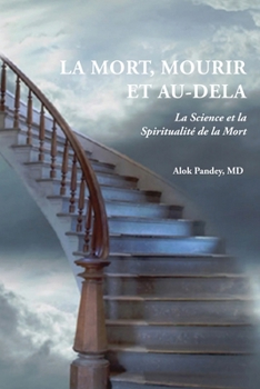 Paperback La Mort, Mourir Et Au-Dela: La Science et la Spiritualité de la Mort [French] Book