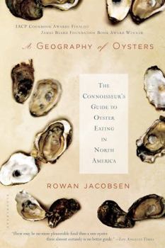 Paperback A Geography of Oysters: The Connoisseur's Guide to Oyster Eating in North America Book
