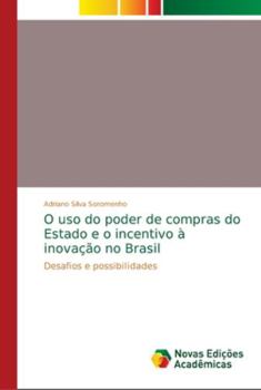 Paperback O uso do poder de compras do Estado e o incentivo à inovação no Brasil [Portuguese] Book