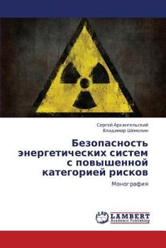 Paperback Bezopasnost' Energeticheskikh Sistem S Povyshennoy Kategoriey Riskov [Russian] Book