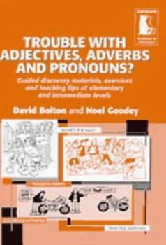 Paperback Trouble with Adjectives, Adverbs and Pronouns? Book