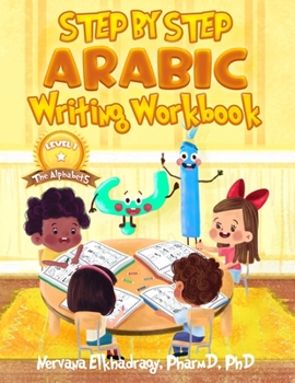 Paperback Step by Step: Arabic Writing Workbooks: Level 1 - The Alphabets Book