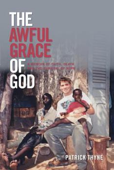 Paperback The Awful Grace of God: A Memoir of Faith, Death and the Survival of Hope Book