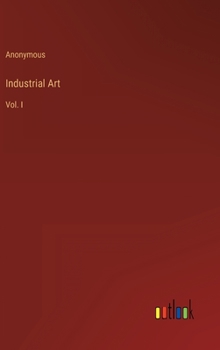 Hardcover Industrial Art: Vol. I Book
