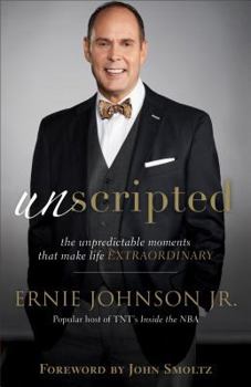 Hardcover Unscripted: The Unpredictable Moments That Make Life Extraordinary Book