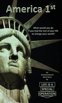 Paperback America 1st: What would you do if you had the rest of your life to change your world? Book