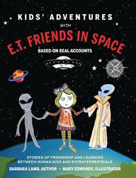 Hardcover Kids' Adventures With E.T. Friends in Space: Stories of Friendship and Learning Between Human Kids and Extraterrestrials Book