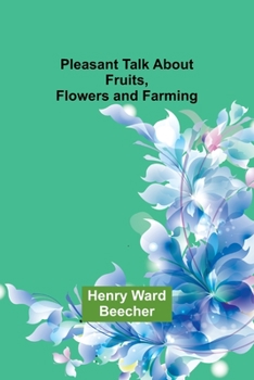 Paperback Pleasant Talk About Fruits, Flowers and Farming Book