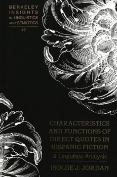 Hardcover Characteristics and Functions of Direct Quotes in Hispanic Fiction: A Linguistic Analysis Book